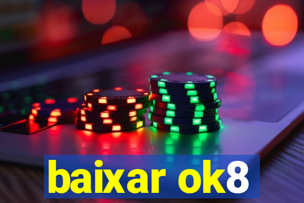 baixar ok8